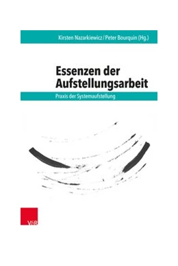 Abbildung von Nazarkiewicz / Bourquin | Essenzen der Aufstellungsarbeit | 1. Auflage | 2019 | beck-shop.de