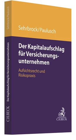 Abbildung von Sehrbrock / Paulusch | Der Kapitalaufschlag für Versicherungsunternehmen | 1. Auflage | 2021 | beck-shop.de
