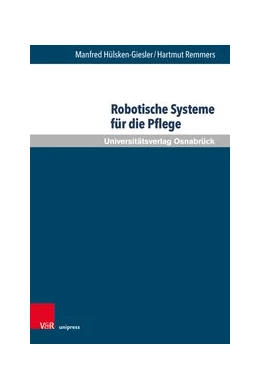 Abbildung von Hülsken-Giesler / Remmers | Robotische Systeme für die Pflege | 1. Auflage | 2020 | beck-shop.de