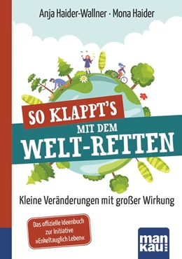 Abbildung von Haider-Wallner / Haider | So klappt's mit dem Welt-Retten: Kompakt-Ratgeber | 1. Auflage | 2020 | beck-shop.de