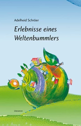 Abbildung von Schröer | Erlebnisse eines Weltenbummlers | 1. Auflage | 2019 | beck-shop.de
