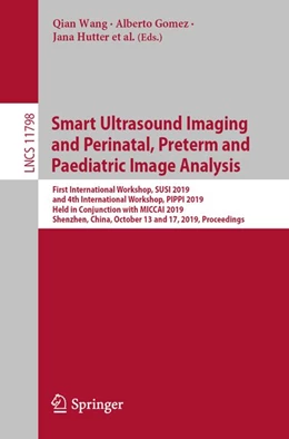 Abbildung von Wang / Gomez | Smart Ultrasound Imaging and Perinatal, Preterm and Paediatric Image Analysis | 1. Auflage | 2019 | beck-shop.de