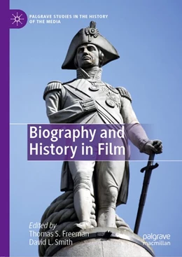 Abbildung von Freeman / Smith | Biography and History in Film | 1. Auflage | 2019 | beck-shop.de