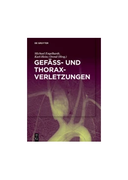 Abbildung von Engelhardt / Orend | Gefäß- und Thoraxverletzungen | 1. Auflage | 2020 | beck-shop.de