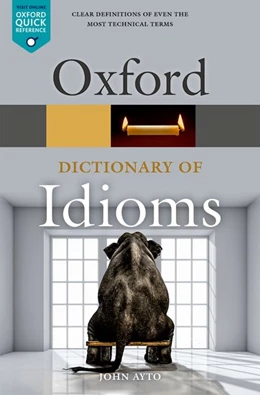 Abbildung von Ayto | Oxford Dictionary of Idioms | 4. Auflage | 2020 | beck-shop.de