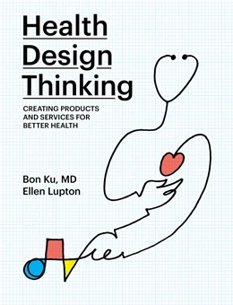 Abbildung von Ku / Lupton | Health Design Thinking | 1. Auflage | 2020 | beck-shop.de