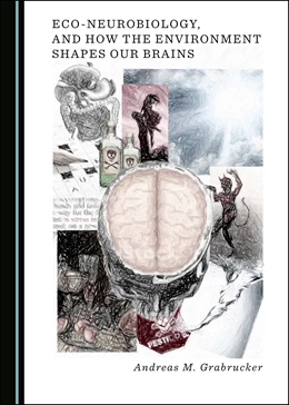 Abbildung von Grabrucker | Eco-Neurobiology, and How the Environment Shapes Our Brains | 1. Auflage | 2019 | beck-shop.de