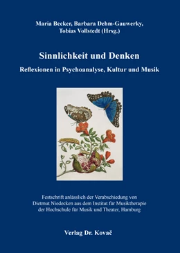 Abbildung von Becker / Dehm-Gauwerky | Sinnlichkeit und Denken – Reflexionen in Psychoanalyse, Kultur und Musik | 1. Auflage | 2019 | 125 | beck-shop.de