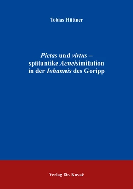 Abbildung von Hüttner | Pietas und virtus – spätantike Aeneisimitation in der Iohannis des Goripp | 1. Auflage | 2020 | 15 | beck-shop.de