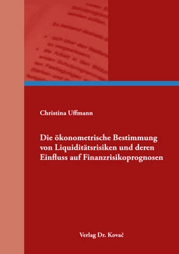 Abbildung von Uffmann | Die ökonometrische Bestimmung von Liquiditätsrisiken und deren Einfluss auf Finanzrisikoprognosen | 1. Auflage | 2020 | 136 | beck-shop.de