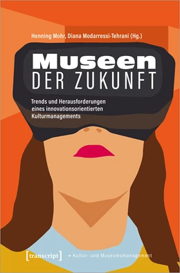 Abbildung von Mohr / Modarressi-Tehrani | Museen der Zukunft | 1. Auflage | 2021 | beck-shop.de