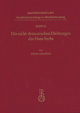 Abbildung von Rettelbach | Die nicht-dramatischen Dichtungen des Hans Sachs | 1. Auflage | 2019 | 45 | beck-shop.de