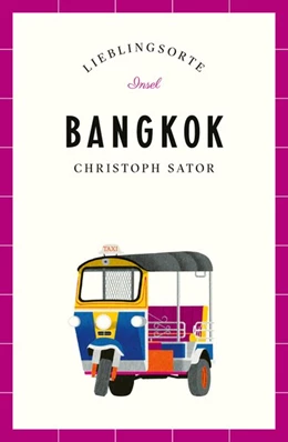 Abbildung von Sator | Bangkok Reiseführer LIEBLINGSORTE | 1. Auflage | 2020 | beck-shop.de