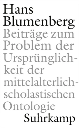 Abbildung von Blumenberg / Dahlke | Beiträge zum Problem der Ursprünglichkeit der mittelalterlich-scholastischen Ontologie | 1. Auflage | 2020 | beck-shop.de