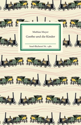 Abbildung von Mayer | Goethe und die Kinder | 1. Auflage | 2020 | beck-shop.de