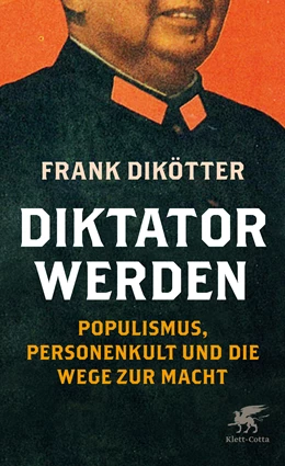 Abbildung von Dikötter | Diktator werden | 2. Auflage | 2020 | beck-shop.de