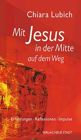 Abbildung von Lubich / Liesenfeld | Mit Jesus in der Mitte auf dem Weg | 1. Auflage | 2019 | beck-shop.de