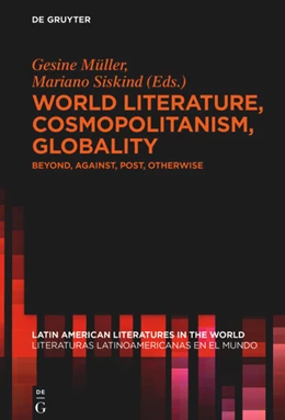 Abbildung von Müller / Siskind | World Literature, Cosmopolitanism, Globality | 1. Auflage | 2019 | beck-shop.de