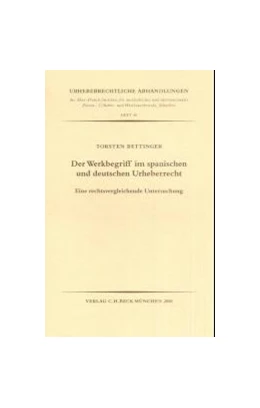 Abbildung von Bettinger | Der Werkbegriff im spanischen und deutschen Urheberrecht | 1. Auflage | 2001 | Heft 40 | beck-shop.de