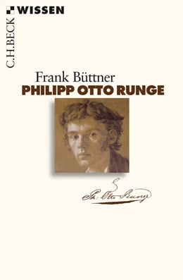 Abbildung von Büttner, Frank | Philipp Otto Runge | 1. Auflage | 2010 | 2507 | beck-shop.de