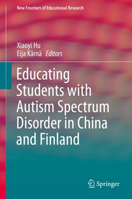 Abbildung von Hu / Kärnä | Educating Students with Autism Spectrum Disorder in China and Finland | 1. Auflage | 2019 | beck-shop.de
