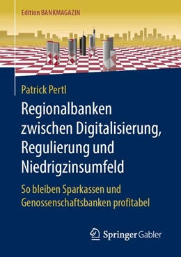 Abbildung von Pertl | Regionalbanken zwischen Digitalisierung, Regulierung und Niedrigzinsumfeld | 1. Auflage | 2019 | beck-shop.de