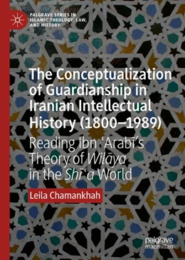 Abbildung von Chamankhah | The Conceptualization of Guardianship in Iranian Intellectual History (1800-1989) | 1. Auflage | 2019 | beck-shop.de