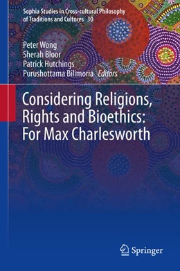 Abbildung von Wong / Bloor | Considering Religions, Rights and Bioethics: For Max Charlesworth | 1. Auflage | 2019 | beck-shop.de
