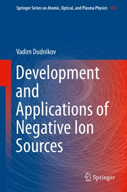 Abbildung von Dudnikov | Development and Applications of Negative Ion Sources | 1. Auflage | 2019 | beck-shop.de
