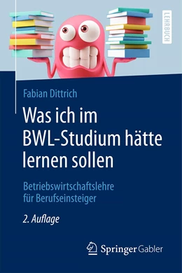 Abbildung von Dittrich | Was ich im BWL-Studium hätte lernen sollen | 2. Auflage | 2020 | beck-shop.de