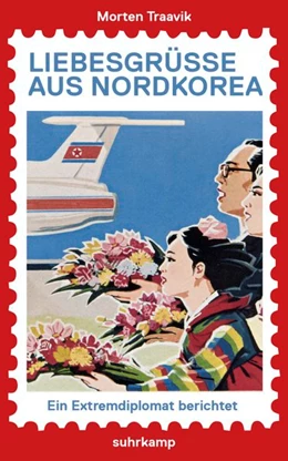 Abbildung von Traavik | Liebesgrüße aus Nordkorea | 1. Auflage | 2020 | beck-shop.de
