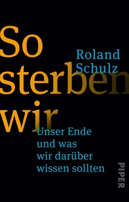 Abbildung von Schulz | So sterben wir | 1. Auflage | 2020 | beck-shop.de