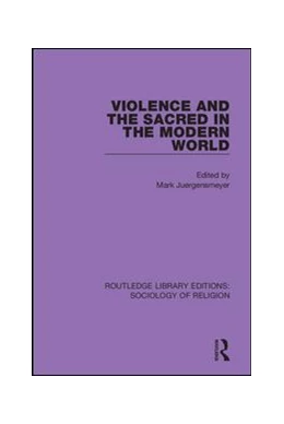 Abbildung von Juergensmeyer | Violence and the Sacred in the Modern World | 1. Auflage | 2020 | beck-shop.de