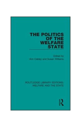 Abbildung von Oakley / Williams | The Politics of the Welfare State | 1. Auflage | 2020 | beck-shop.de