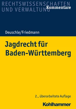 Abbildung von Deuschle / Friedmann | Jagdrecht für Baden-Württemberg | 2. Auflage | 2024 | beck-shop.de