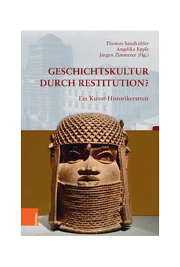 Abbildung von Sandkühler / Epple | Geschichtskultur durch Restitution? | 1. Auflage | 2021 | beck-shop.de