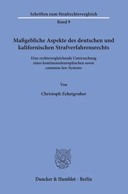 Abbildung von Zehetgruber | Maßgebliche Aspekte des deutschen und kalifornischen Strafverfahrensrechts | 1. Auflage | 2019 | 9 | beck-shop.de