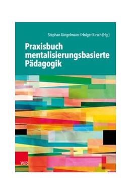 Abbildung von Gingelmaier / Kirsch | Praxisbuch mentalisierungsbasierte Pädagogik | 1. Auflage | 2020 | beck-shop.de