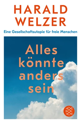 Abbildung von Welzer | Alles könnte anders sein | 3. Auflage | 2020 | beck-shop.de