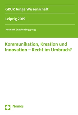 Abbildung von Hetmank / Rechenberg | Kommunikation, Kreation und Innovation - Recht im Umbruch? | 1. Auflage | 2019 | beck-shop.de