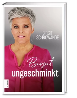 Abbildung von Schrowange | Birgit ungeschminkt | 1. Auflage | 2020 | beck-shop.de