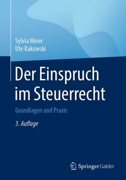 Abbildung von Meier / Rakowski | Der Einspruch im Steuerrecht | 3. Auflage | 2019 | beck-shop.de