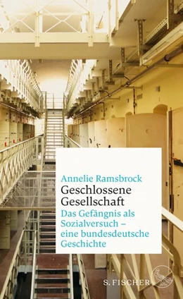 Abbildung von Ramsbrock | Geschlossene Gesellschaft. Das Gefängnis als Sozialversuch - eine bundesdeutsche Geschichte | 1. Auflage | 2020 | beck-shop.de