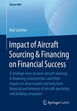 Abbildung von Günther | Impact of Aircraft Sourcing & Financing on Financial Success | 1. Auflage | 2019 | beck-shop.de