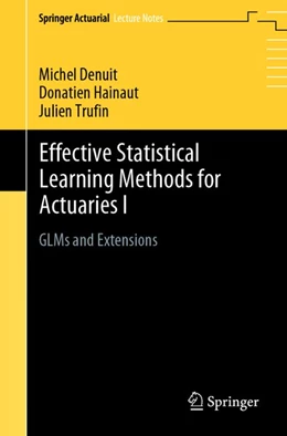 Abbildung von Denuit / Hainaut | Effective Statistical Learning Methods for Actuaries I | 1. Auflage | 2019 | beck-shop.de