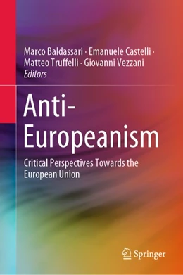 Abbildung von Baldassari / Castelli | Anti-Europeanism | 1. Auflage | 2019 | beck-shop.de