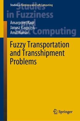 Abbildung von Kaur / Kacprzyk | Fuzzy Transportation and Transshipment Problems | 1. Auflage | 2019 | beck-shop.de
