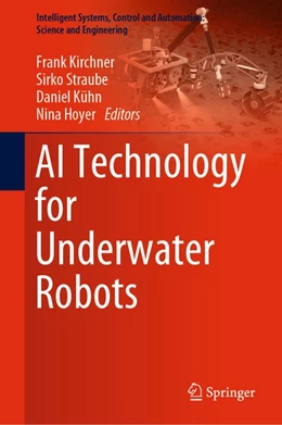 Abbildung von Kirchner / Straube | AI Technology for Underwater Robots | 1. Auflage | 2019 | beck-shop.de