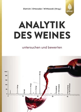 Abbildung von Dietrich / Otteneder | Analytik des Weines | 1. Auflage | 2019 | beck-shop.de
