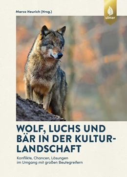 Abbildung von Heurich | Wolf, Luchs und Bär in der Kulturlandschaft | 1. Auflage | 2019 | beck-shop.de